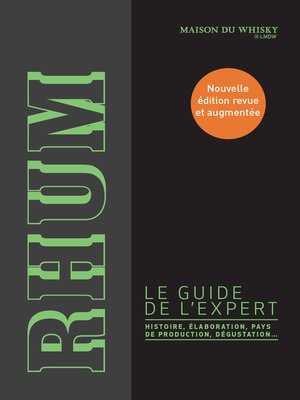 cover image of Rhum, le guide de l'expert. Histoire, élaboration, pays de production, dégustation...